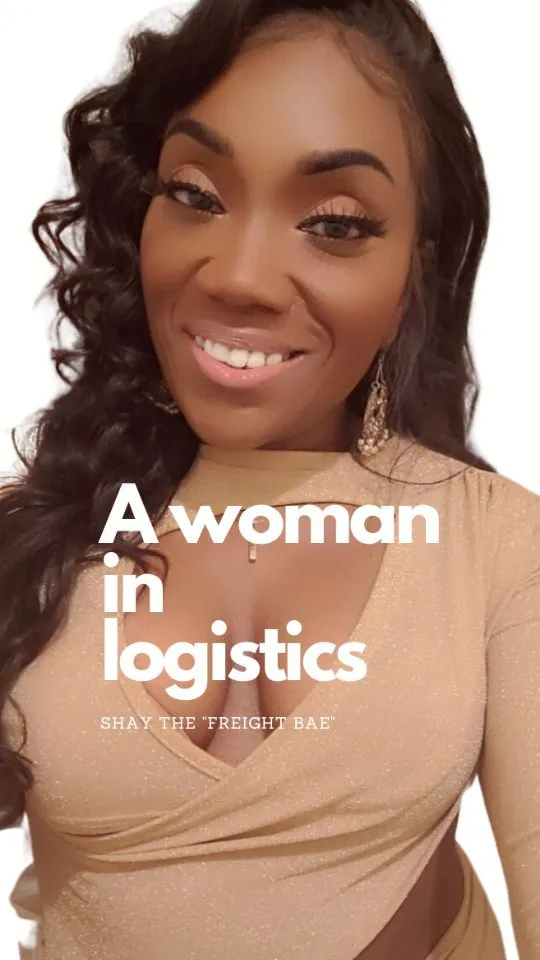 Portrait captioned "A woman in logistics — Shay, the Freight Bae".