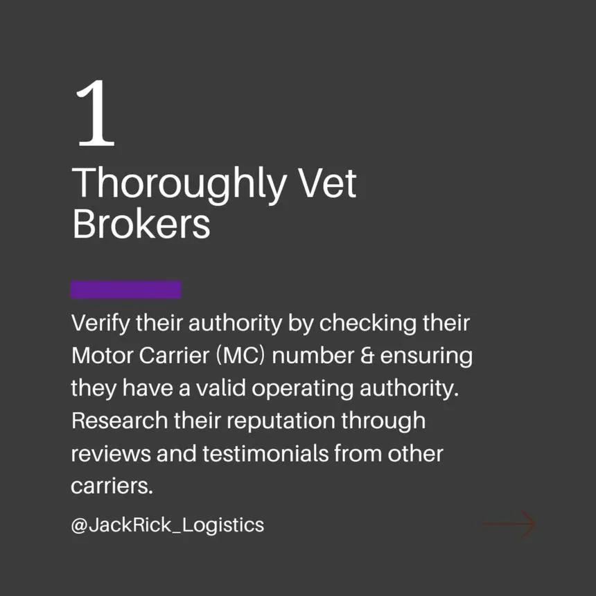 Slide numbered 1, "Thoroughly Vet Brokers": verify authority by checking the MC number and valid operating authority, and research reputation through reviews and testimonials.