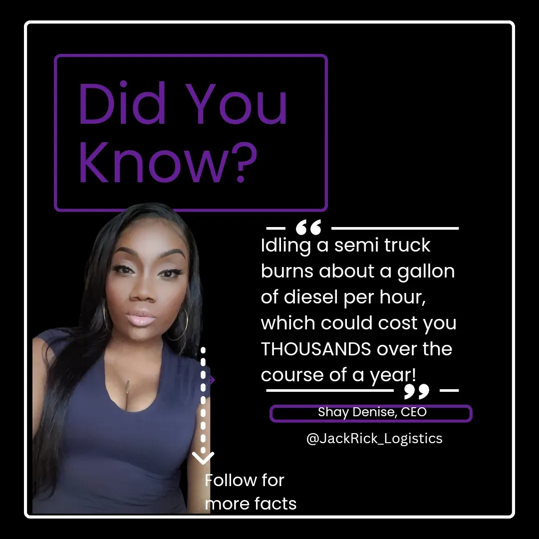 "Did you know?" slide: "Idling a semi truck burns about a gallon of diesel per hour, which could cost you thousands over the course of a year." Attributed to Shay Denise, CEO.