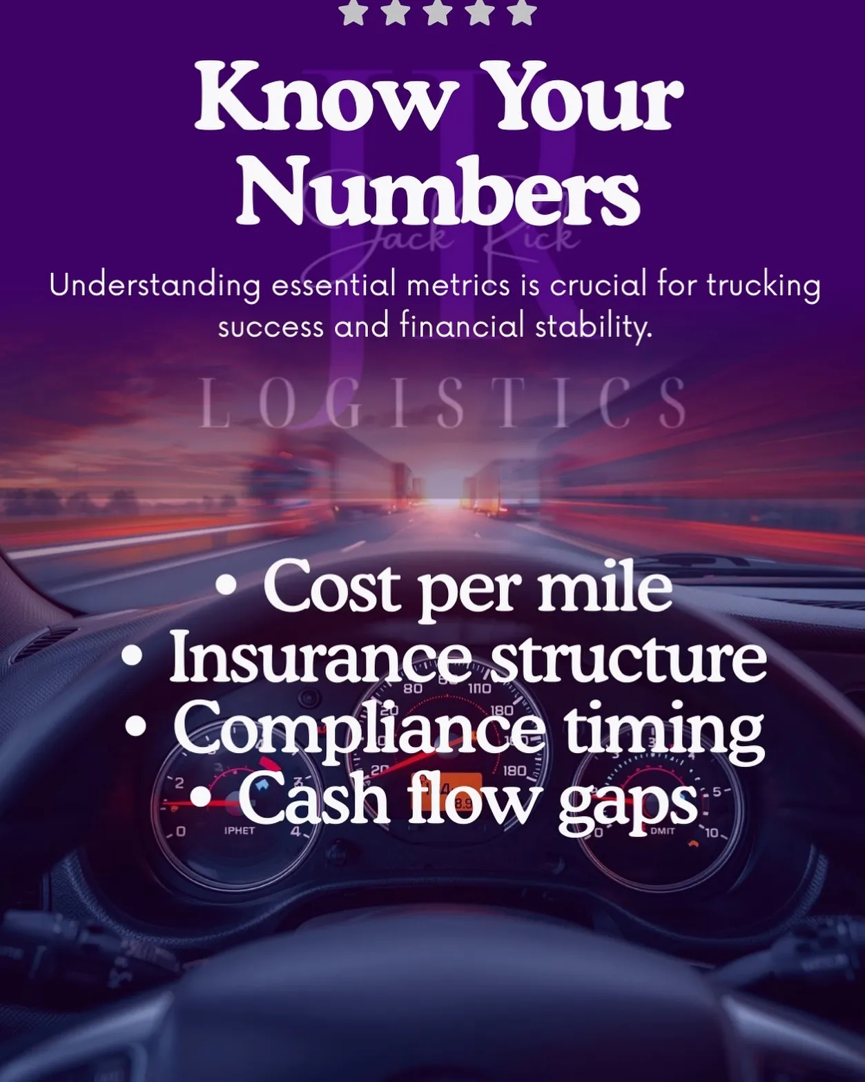 Slide headed "Know Your Numbers": understanding essential metrics is crucial for trucking success and financial stability. Cost per mile, insurance structure, compliance timing, cash flow gaps.