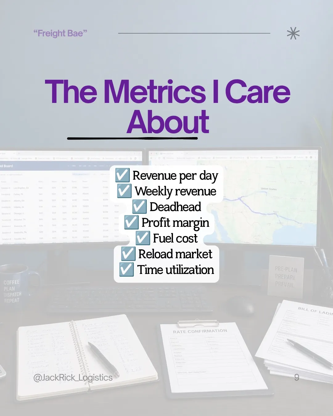 Checklist slide headed "The Metrics I Care About": revenue per day, weekly revenue, deadhead, profit margin, fuel cost, reload market, time utilization.