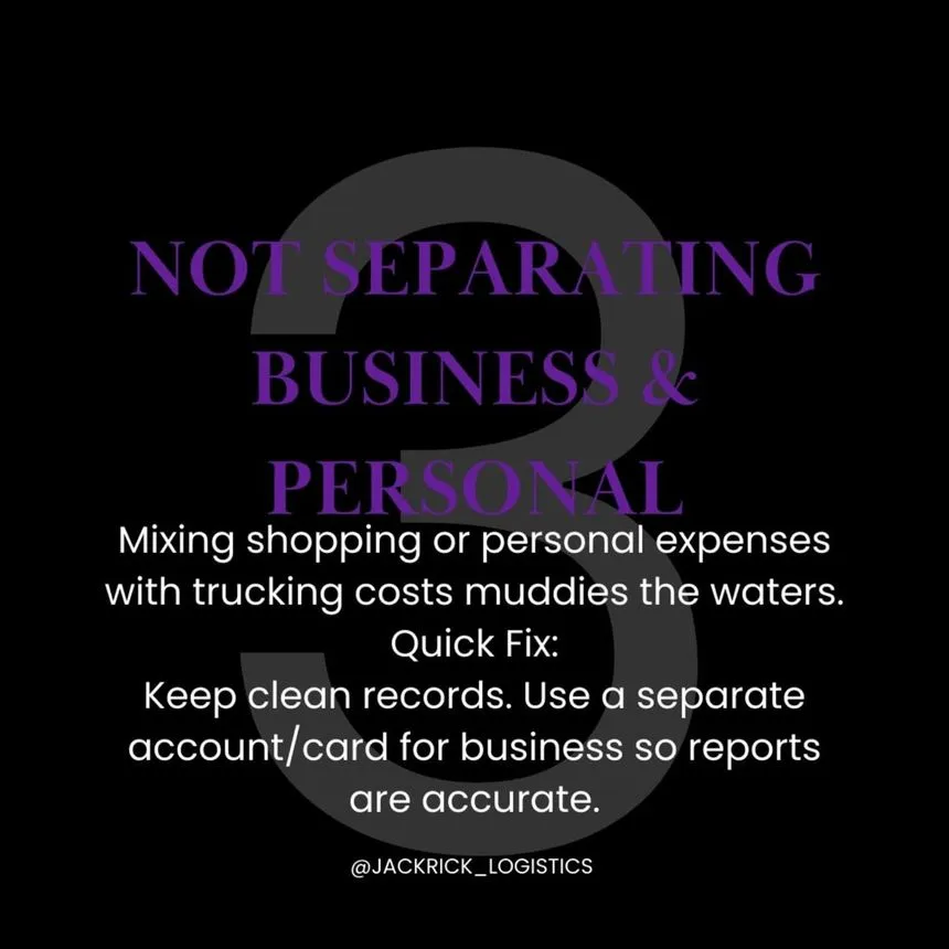 Slide numbered 3, "Not Separating Business and Personal": mixing personal expenses with trucking costs muddies the water. Quick fix — keep a separate account and card.