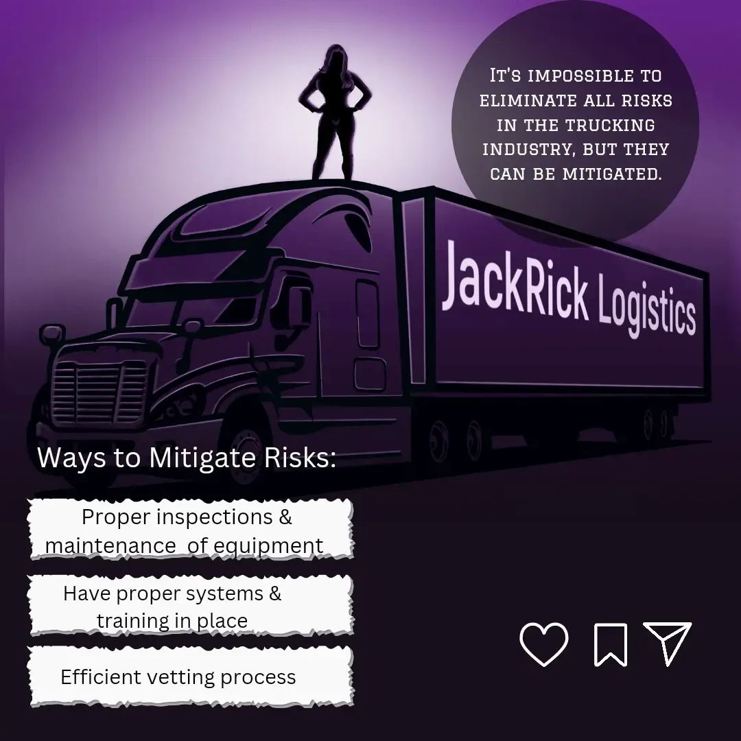 Slide over a JackRick Logistics truck illustration reading "It's impossible to eliminate all risks in the trucking industry, but they can be mitigated", with three ways listed: proper inspections and maintenance of equipment, proper systems and training in place, and an efficient vetting process.