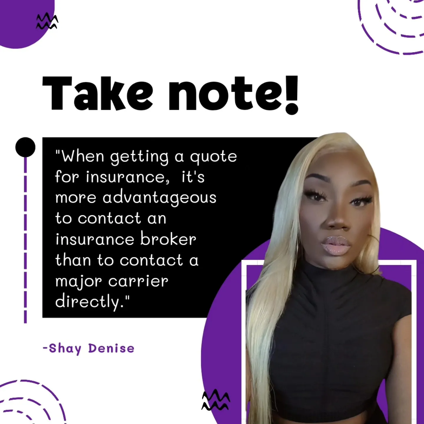 Slide headed "Take note!": "When getting a quote for insurance, it's more advantageous to contact an insurance broker than to contact a major carrier directly." Attributed to Shay Denise.