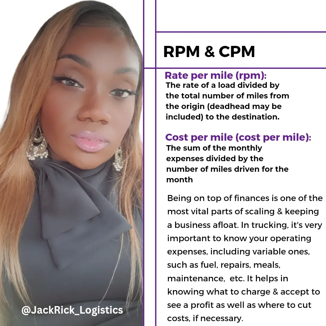 Definition slide headed "RPM & CPM". Rate per mile: the rate of a load divided by the total number of miles from the origin, deadhead possibly included, to the destination. Cost per mile: the sum of the monthly expenses divided by the number of miles driven for the month. Knowing operating expenses, including variable ones such as fuel, repairs, meals and maintenance, helps in knowing what to charge and accept to see a profit, and where to cut costs if necessary.