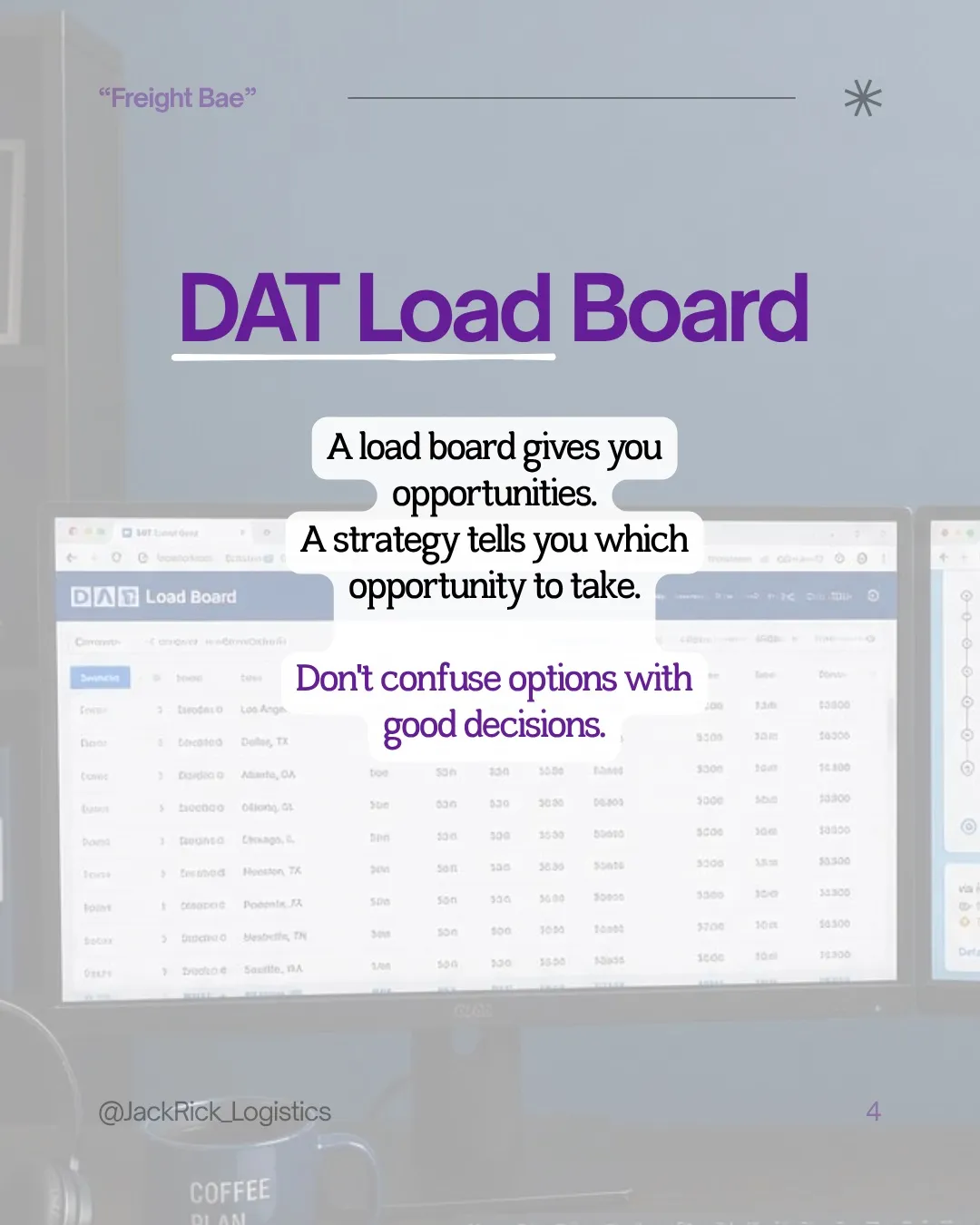 Slide headed "DAT Load Board": a load board gives you opportunities, a strategy tells you which opportunity to take. "Don't confuse options with good decisions."